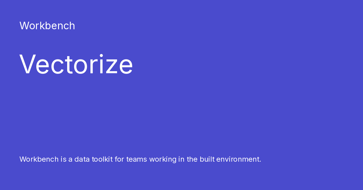 Vectorize - Workbench
